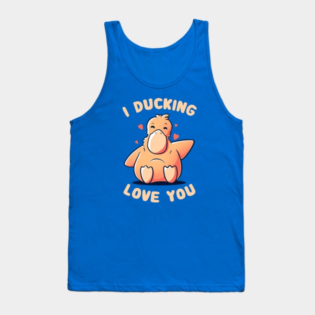 I Ducking Love You Funny Cute Duck Gift Tank Top by eduely